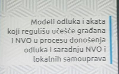 “Moja zajednica – Snažna zajednica” – Modeli odluka i akata koji regulišu učešće građana i NVO u procesu donošenja odluka i saradnju NVO i lokalnih samouprava